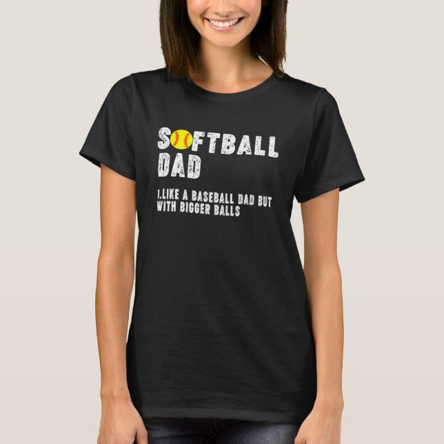 Camiseta Pai De Softball Como Um Beisebol Mas Com Bolas Mai (Frente)