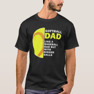 Camiseta Pai De Softball Como Um Pai De Beisebol Mas Com Um