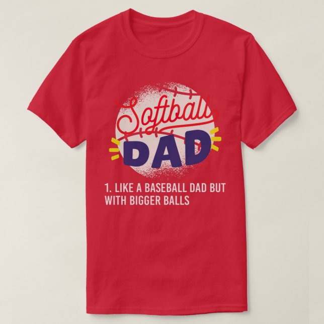 Camiseta Pai De Softball Tal Como Um Pai De Baseball Mas Co (Frente do Design)