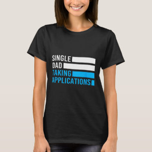 Camiseta Pai De Solteiro Funny Retroativo Que Recebe Aplica