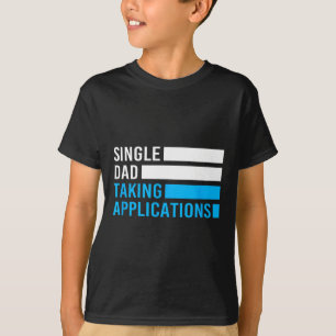 Camiseta Pai De Solteiro Funny Retroativo Que Recebe Aplica