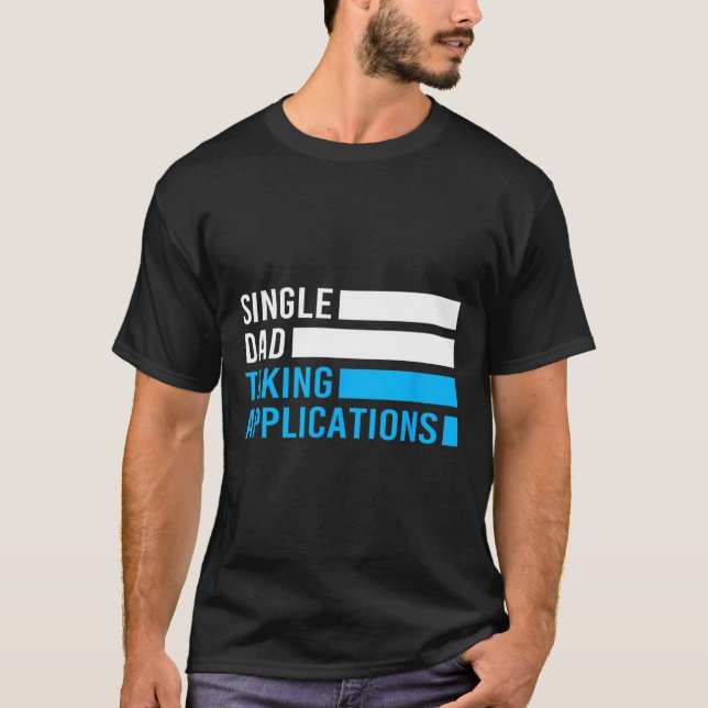 Camiseta Pai De Solteiro Funny Retroativo Que Recebe Aplica (Frente)