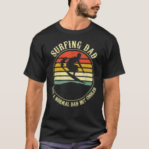 Camiseta Pai De Surfe Como Um Pai Normal, Mas O Ar Mais Fri
