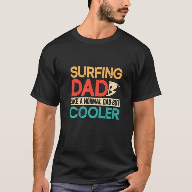 Camiseta Pai De Surfe Como Um Pai Normal Mas Surfer Su Mais (Frente)