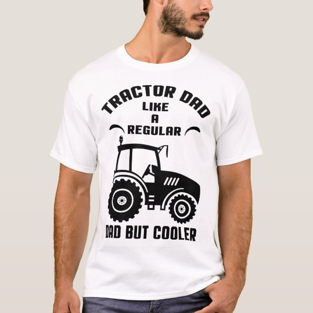 Camiseta Pai De Trator: Como Um Pai Regular, Mas Mais Frio (Frente)