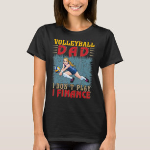 Camiseta Pai de vôlei não joga I Finance Pai Support Vo