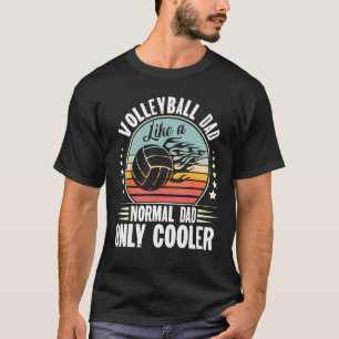 Camiseta Pai De Voleibol Como Um Pai Normal Mas Muito Mais 
