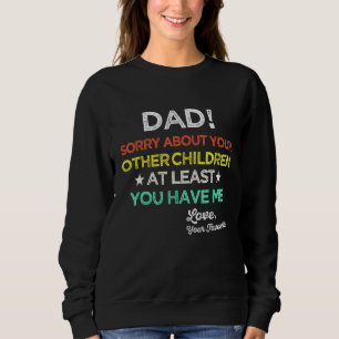 Camiseta Pai Desculpe Por Seus Outros Filhos Pelo Menos Voc