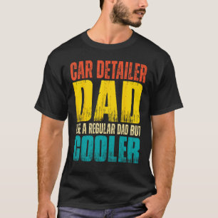 Camiseta Pai Detalhista de Carro Como um Pai Normal, mas Ma