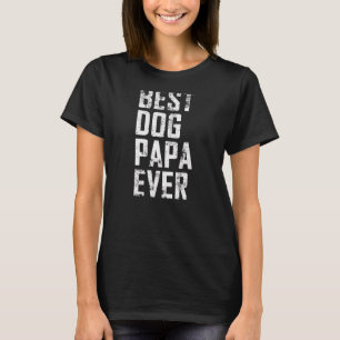 Camiseta Pai Dia dos Pais Melhor Cachorro Papa Sempre Vinta