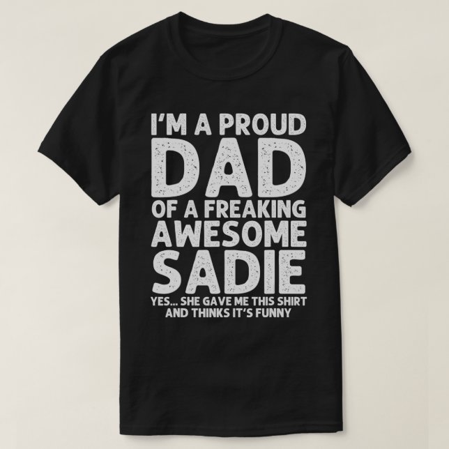 Camiseta Pai Do Dia de os pais SADIE Gift Funny Personaliza (Frente do Design)