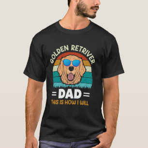 Camiseta Pai do Golden Retriever É assim que eu vou