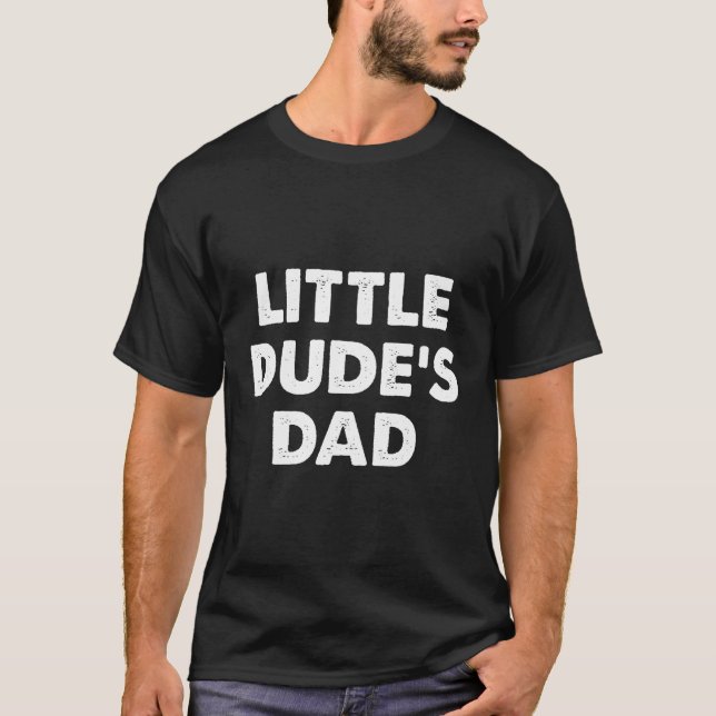 Camiseta Pai Do Little Dude (Frente)
