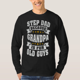 Camiseta Pai Do Passo Dos Mens Porque O Vovô É Para A Antig
