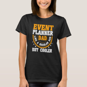 Camiseta Pai Do Planejador De Eventos Como Um Pai Regular,