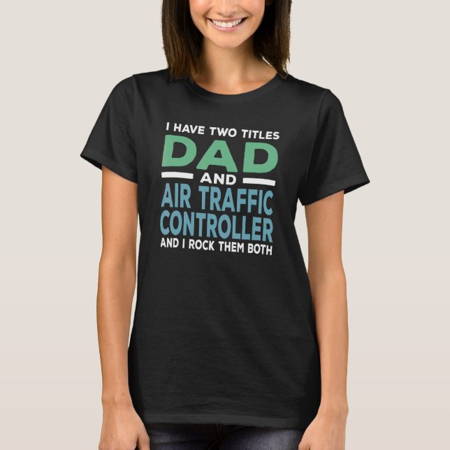 Camiseta Pai E Controlador De Tráfego Aéreo (Frente)