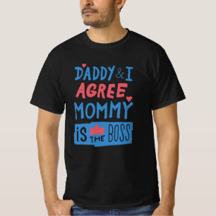 Camiseta Pai e eu concordamos que Mamãe é o chefe