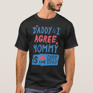 Camiseta Pai e eu concordamos que Mamãe é o chefe