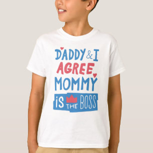 Camiseta Pai e eu concordamos que Mamãe é o chefe