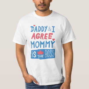 Camiseta Pai e eu concordamos que Mamãe é o chefe