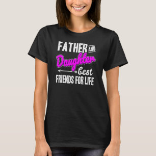 Camiseta Pai E Filha, Os Melhores Amigos Para O Matriz De P