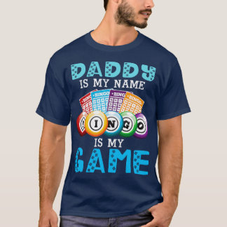 Camiseta Pai É Meu Nome Bingo É Meu Jogo Feliz Dia Do Pai
