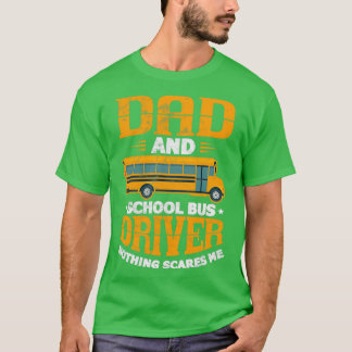 Camiseta Pai e motorista de ônibus escolar nada me assusta