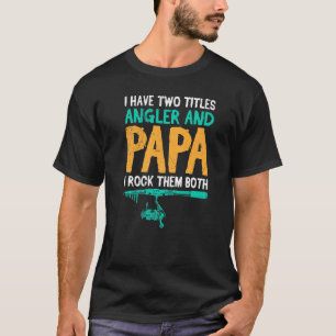 Camiseta Pai e Pescador Eu Balanço Ambos Pescaria Pai Homen