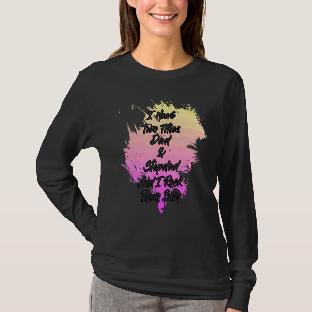 Camiseta Pai e Stepdad Eu Rogo Ambos Dizendo Sarcástico (Frente)