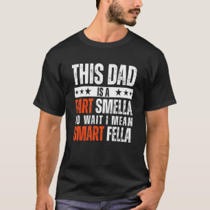 Camiseta Pai É Um Fart Smella Quero Dizer "Pais Inteligente