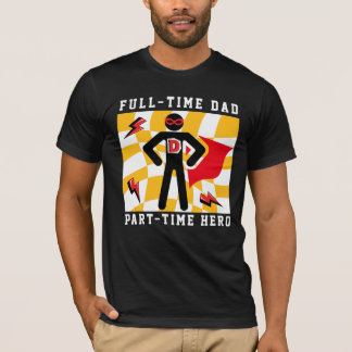 Camiseta Pai em Tempo Integral, Herói em Tempo Par
