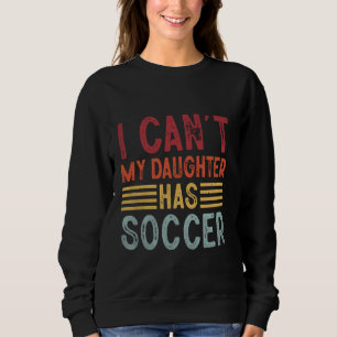 Camiseta Pai Engraçado da mãe, não posso minha filha, tem u