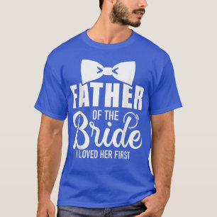 Camiseta Pai Engraçado Da Noiva Eu A Amava Em Seu Primeiro 