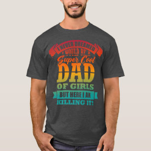 Camiseta Pai Engraçado de Meninas Orgulhosas Pai Dizendo Hu