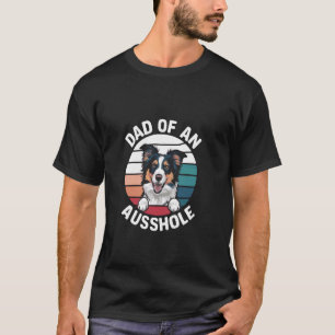 Camiseta Pai Engraçado De Um Pastor Australiano Ausshole Au