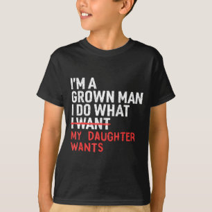 Camiseta Pai engraçado Pai Eu sou um homem crescido Eu faço