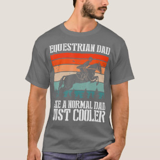 Camiseta Pai Equestre Como Um Pai Normal Apenas Mais Frio, 