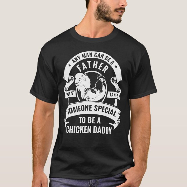 Camiseta Pai Especial De Galinha Qualquer Um Pode Ser Um Pa (Frente)