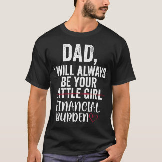 Camiseta Pai, Eu Sempre Serei Sua Menina Financeira