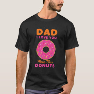 Camiseta Pai Eu Te Amo Mais Do Que Donuts Pai Funny Dia Dos