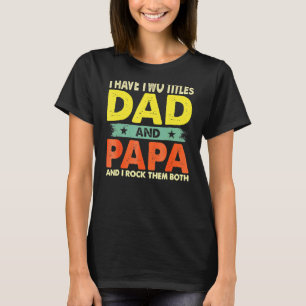 Camiseta Pai Eu Tenho Dois Títulos Pai E Dia de os pais Pap