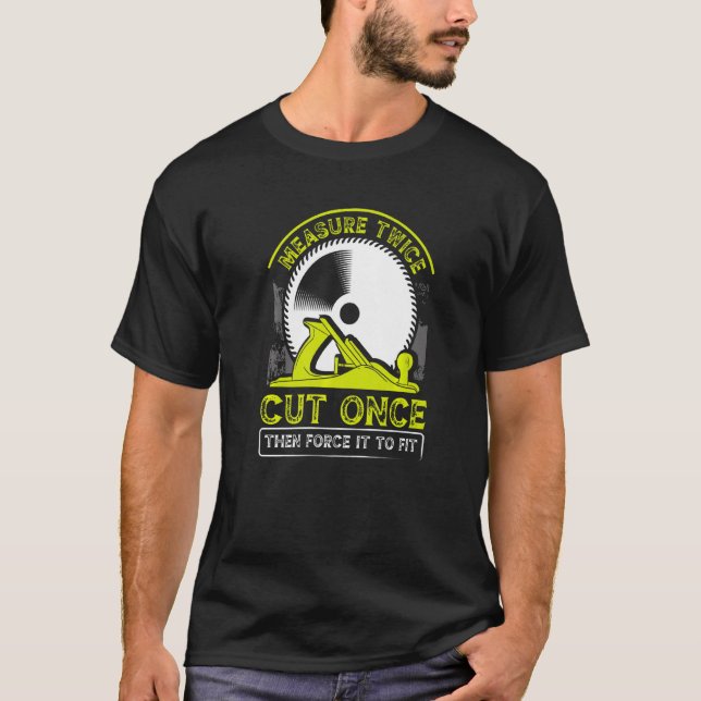 Camiseta Pai Funny Woodworking Carpenter Medida Duas Vezes  (Frente)