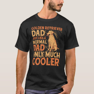 Camiseta Pai Golden Retriever igual a um pai normal só que