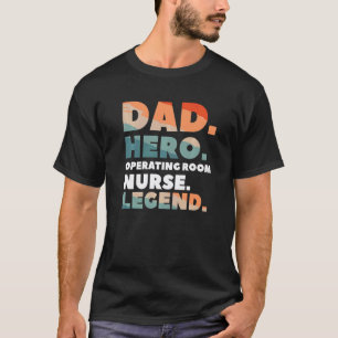 Camiseta Pai Herói Enfermeira de Sala de Operação Lenda Enf