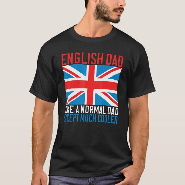 Camiseta Pai Inglês como um Pai normal, exceto muito mais f (Frente)