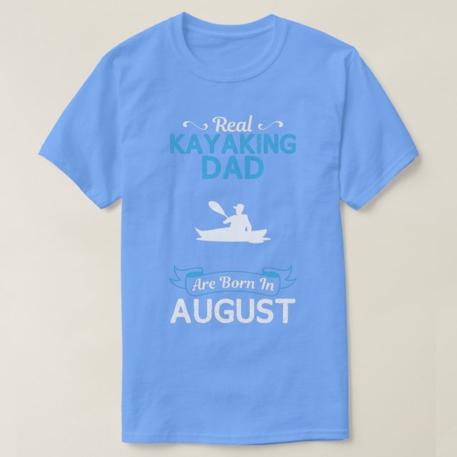 Camiseta Pai Kayaking August Design Engraçado Para Presente (Frente do Design)