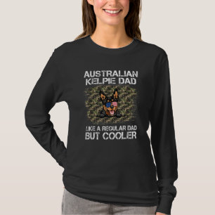 Camiseta Pai Kelpie Australiano Como Um Pai Regular Mas Coo