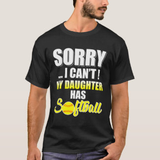 Camiseta Pai Mãe Desculpe Não Posso Minha Filha Ter Softbal