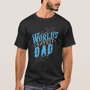 Camiseta Pai mais Okayest do mundo