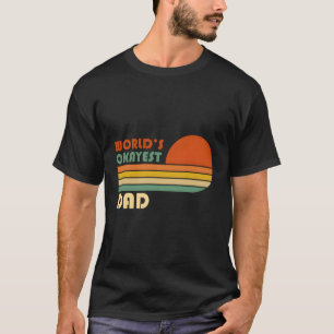 Camiseta Pai Mais Okayest Do Mundo